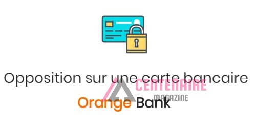 faire opposition à sa carte bancaire orange bank