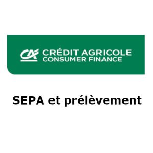CA Consumer Finance : SEPA et prélèvement