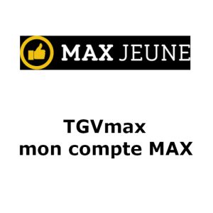 Mon espace max : réserver mes billets MAX JEUNE sur www.tgvmax.fr