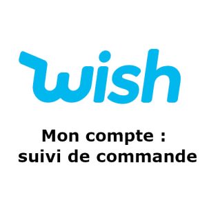 Wish : mon compte pour le suivi de commande