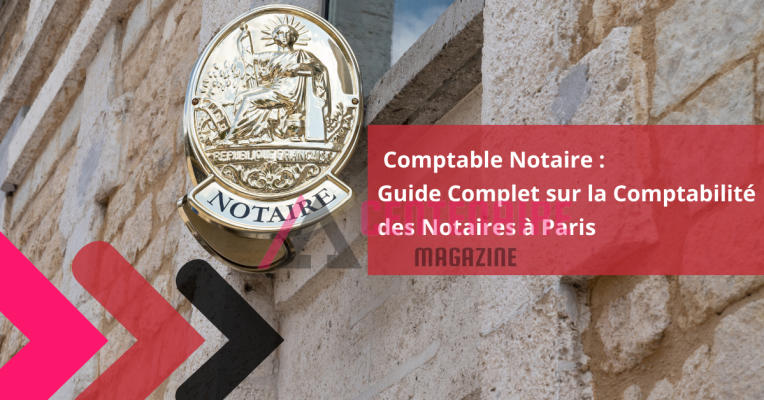 Comptable Notaire : Guide Complet sur la Comptabilité des Notaires à Paris - Formation, Gestion Notariale, Expertise et Services