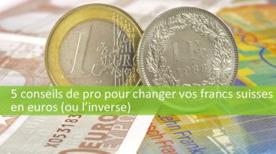 les-astuces-pour-echanger-ses-francs-suisse-en-euro